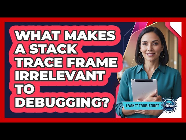 What Makes a Stack Trace Frame Irrelevant to Debugging?