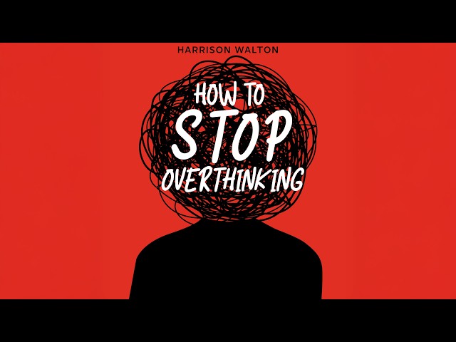 How to Stop Overthinking | A Calm Mind Audiobook