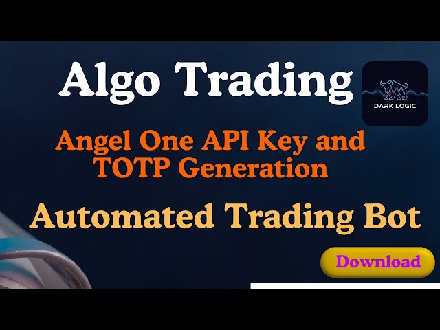Angel one API key and TOTP generation for Dark Logic Automated trading bot #nifty50