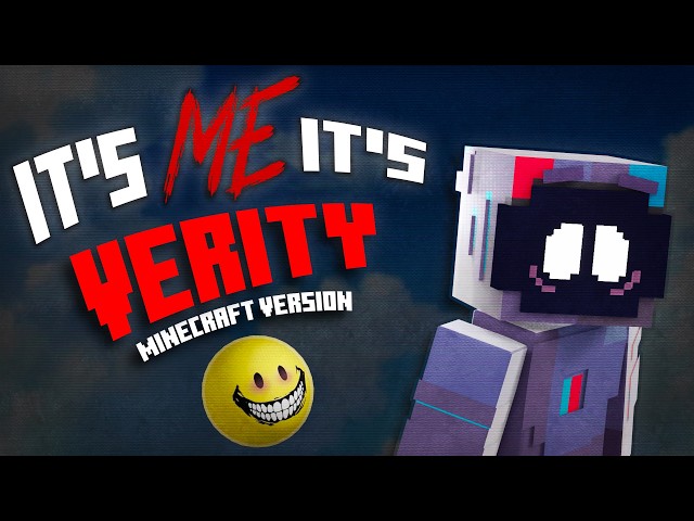 It's me, It's Verity || Minecraft Version