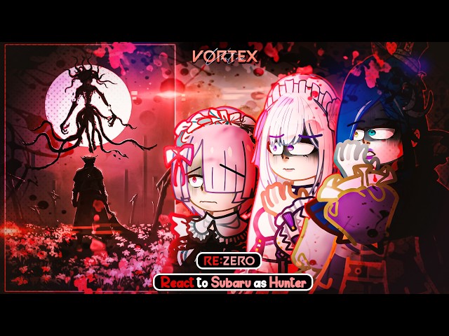 Re:Zero React Subaru as Hunter | Bloodborne | Gacha React 🇧🇷/🇺🇸