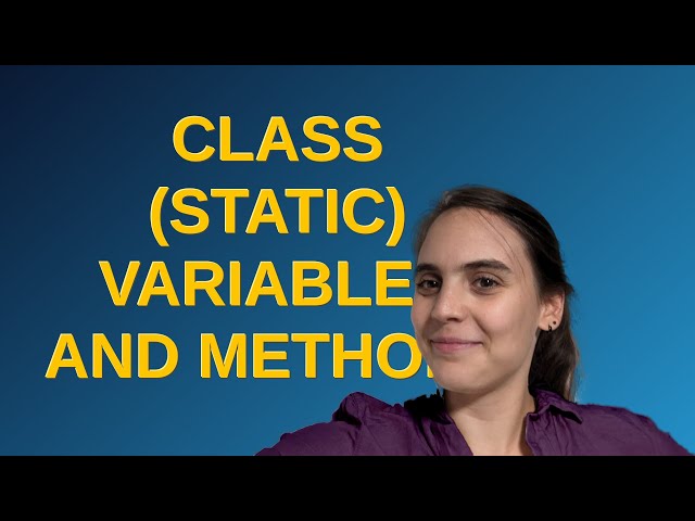 Class (static) variables and methods