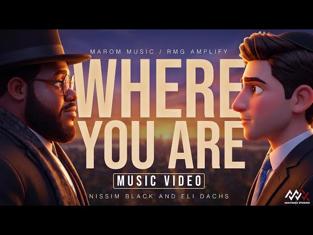 “WHERE YOU ARE” - Nissim Black, Eli Dachs (Official Video)