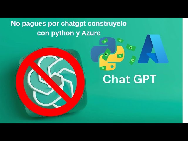 Don't pay for chatgpt, build it with Python and Azure.