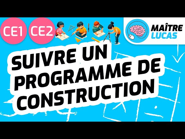 Suivre un programme de construction CE1 - CE2 - Cycle 2 - Maths - Mathématiques - Géométrie