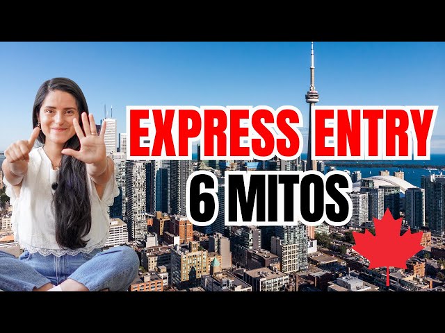 Mitos del Express Entry: Lo que tienes que saber l CANADÁ