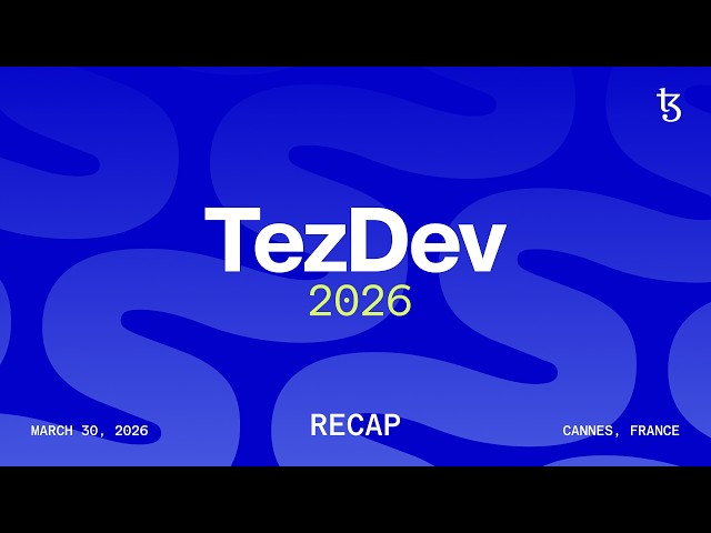 TezDev 2026: Builders, Products, and the Next Phase of Tezos
