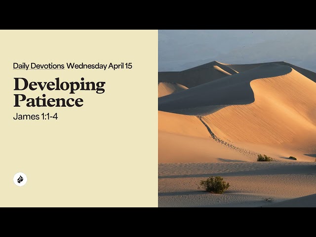 Developing Patience – Daily Devotional