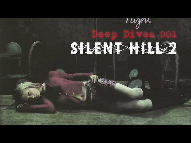 Deep Dives 001 - Silent Hill 2 Story Explained/Analysed