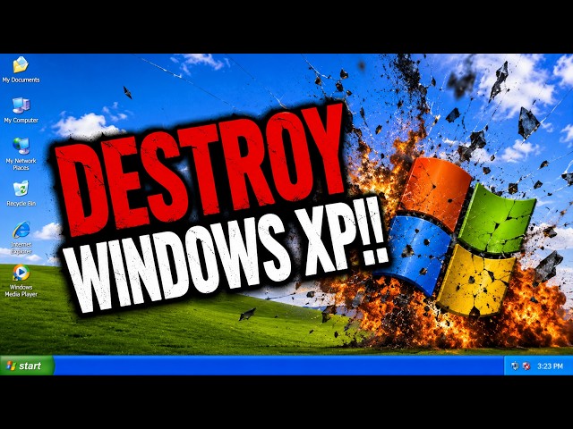 Try to destroy WindowsXP!