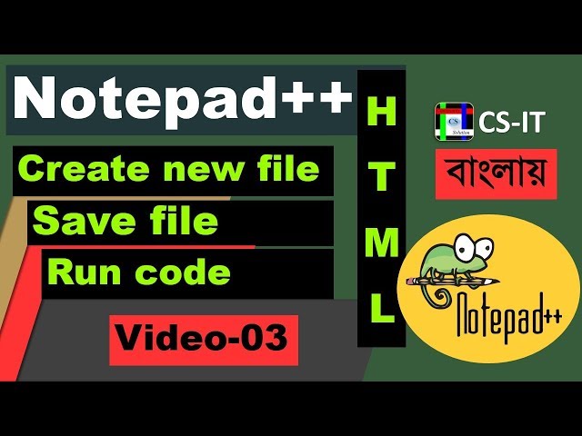 Notepad++ tutorial in Bangla : Create a new file, Save file and run the Html code