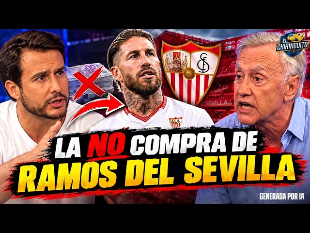 😯 MAXIMUM TENSION over SERGIO RAMOS' failure to BUY SEVILLA | El Chiringuito
