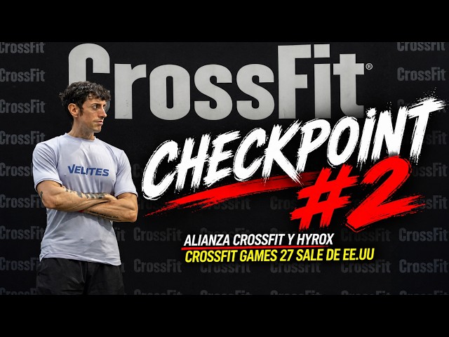 🔥 CHECKPOINT #2: ALIANZA CROSSFIT-HYROX, WODAPALOOZA Y LAS SORPRESAS DE BRUCE EDWARDS