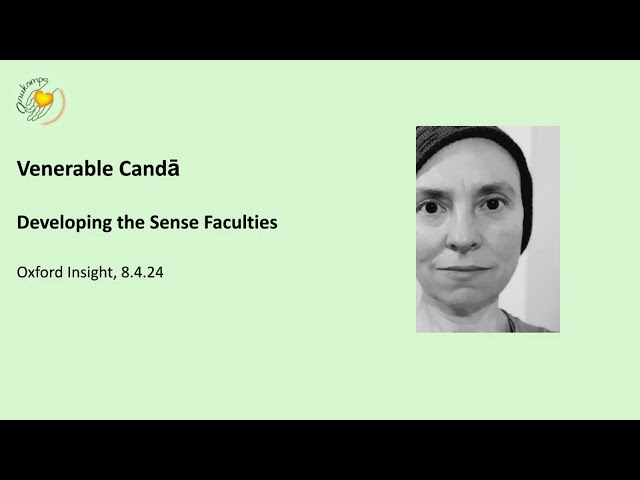 Ajahn Candā: "Developing the Sense Faculties" Oxford Insight 8.4.24