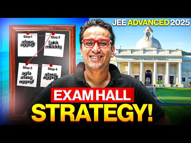 EXAM HALL Strategy for JEE Advanced 2025🔥