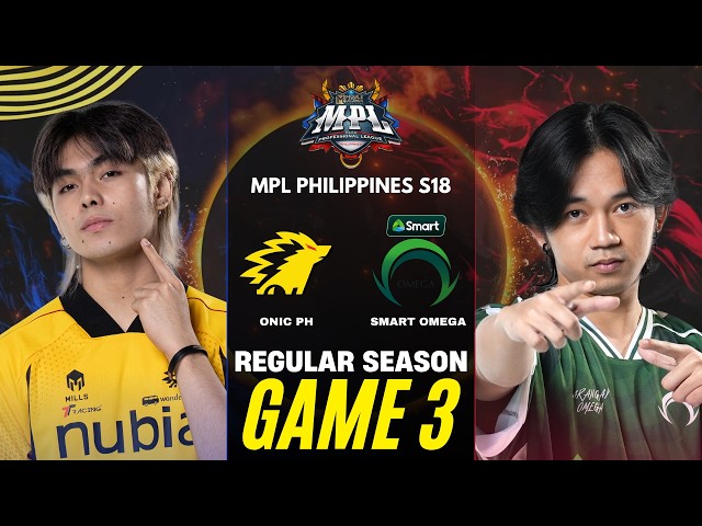 [GAME 3] ONIC PH vs SMART OMEGA MPL PH S18 REGULAR SEASON | ONIC vs OMG