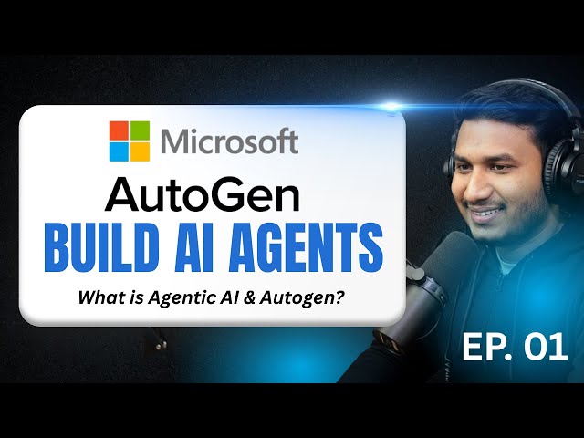 01. Getting Started with Microsoft Autogen | What is Agentic AI & Autogen