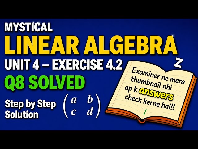 Linear Algebra Chapter 4 Exercise 4.2 | Question 8 Solved | Step-by-Step Solution