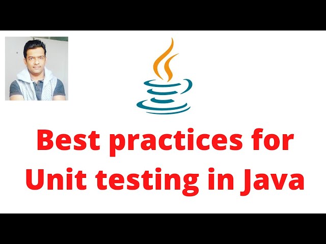 Best practices for Unit testing in Java