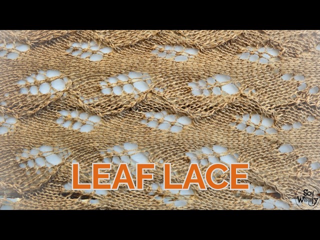 Leaf Lace Knitting Pattern That Makes Everything Look Expensive - So Woolly