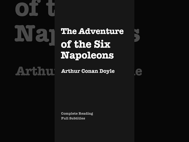 The Adventure of the Six Napoleons | The Return of Sherlock Holmes | Arthur Conan Doyle