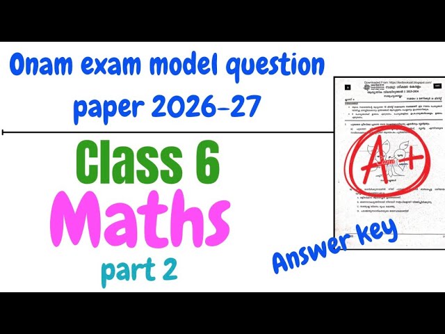 Class 6 Maths Onam Exam Model Question Paper 2026–27 | First Term Exam | Answer Key | Tomorrow’s ...