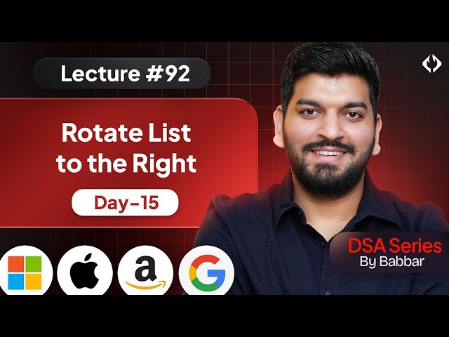 Lecture 92: Rotate Linked List || Linked List Series Day-15