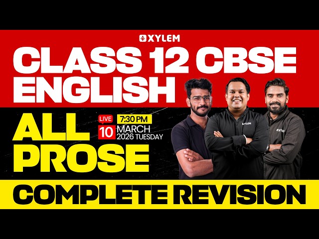 Class 12 CBSE English | All Prose - Complete Revision | Xylem 12 CBSE