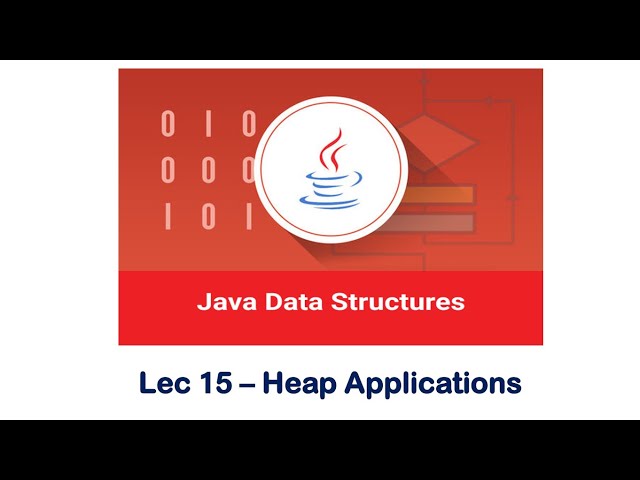 24 - Data Structures With Java - Heaps Applications - جامعة الملك عبدالعزيز