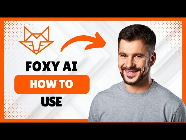 How to Use Foxy AI [Beginner Tutorial]