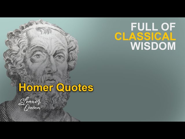 HOMER QUOTES Full of Classical Wisdom - Eleanor Quinn