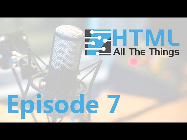 Troubleshooting Your Code | Episode 7 - HTML All The Things Podcast