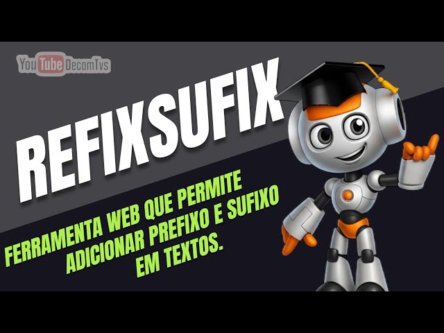 REFIXSUFIX - FERRAMENTA WEB QUE PERMITE ADICIONAR PREFIXO E SUFIXO EM TEXTOS