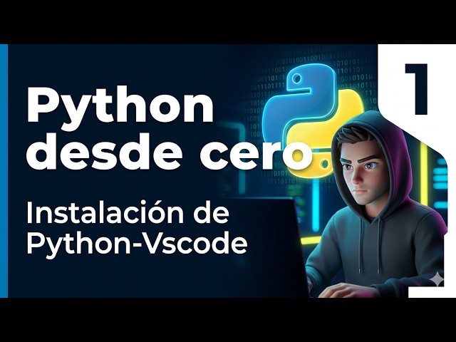 Laboratorio completo: Instalación Python y vscode