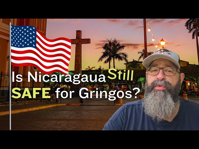 Is It Still Safe for Gringos in Nicaragua 2025 🇳🇮