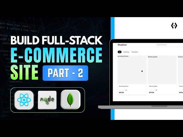 Build a Full-Stack Ecommerce Site with React, Node.js & MongoDB (Part-2)