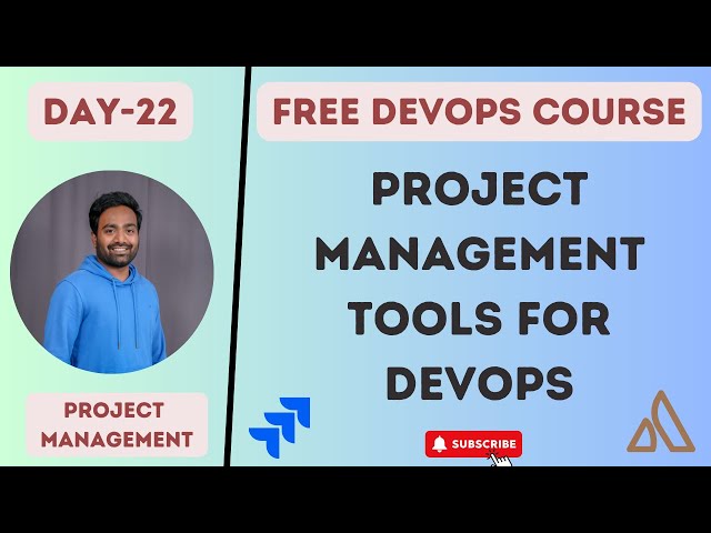 Day-22 | Project Management tools for DevOps | What a DevOps Engineer does in the first week ? #2023