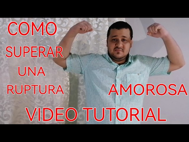 HOW TO GET OVER A BREAKUP VIDEO TUTORIAL