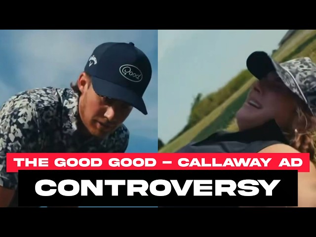 The Good Good Callaway ad controvery explained
