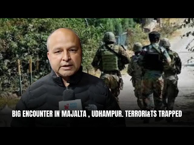Big encounter in Majalta , Udhampur. Terrori&ts trapped | JK News Today