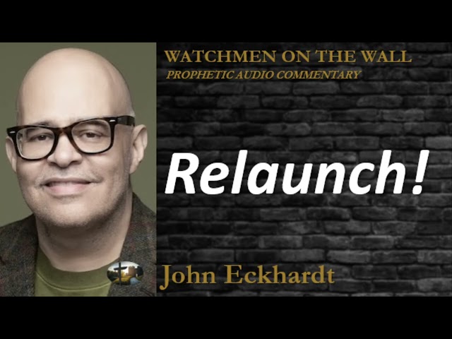 “Relaunch!” – Powerful Prophetic Encouragement from John Eckhardt