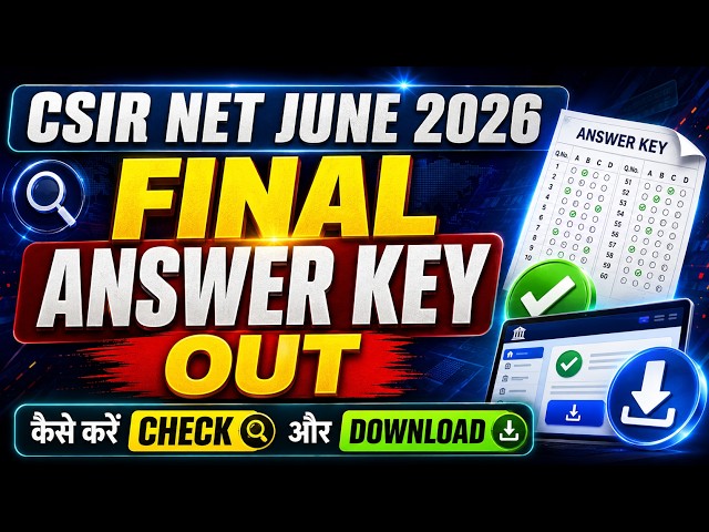CSIR NET June 2026 Final Answer Key Out | Check & Download