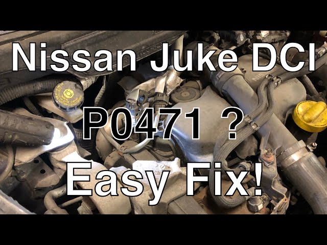 Nissan Juke P0471 Fault Code Fix – Easy Step-by-Step Guide