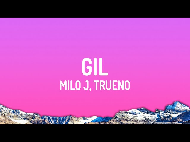 Milo J, Trueno - Gil