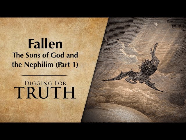 Fallen: The Sons of God and the Nephilim (Part 1) | Digging for Truth Episode 228