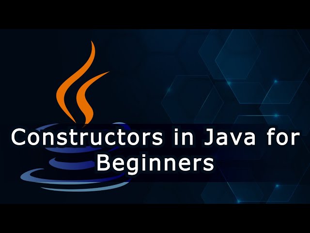 Constructors in Java for Beginners