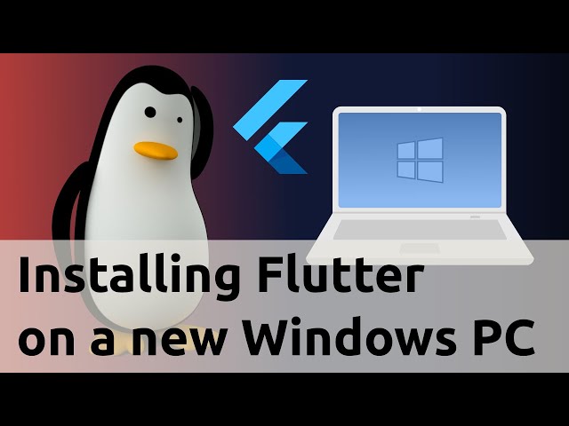 Installing Flutter on a fresh Windows laptop step by step. (By a Linux user, so expect problems ;)