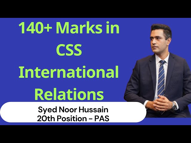 CSS IR Topper (142 Marks*) Shares his Strategy | Syed Noor Hussain (20th Position, PAS, 49th CTP)