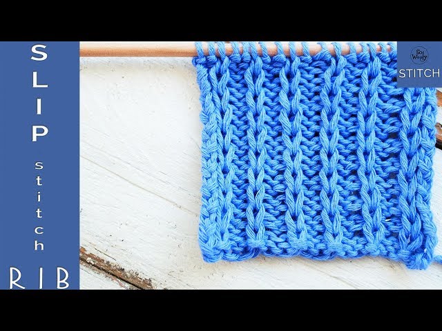 Slip Stitch Rib knitting stitch:  Ideal for beginners - So Woolly