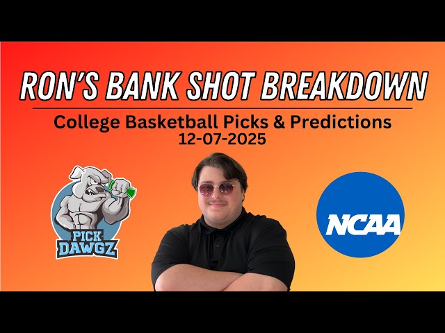 College Basketball Picks & Predictions Today 12/7/25 | Ron's Bank Shot Breakdown